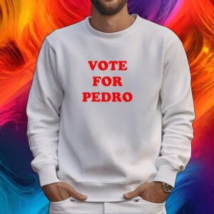 Vote for Pedro Tshirt