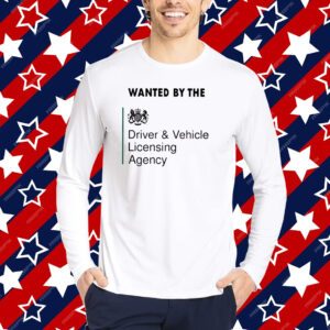 Wanted By The Driver Vehicle Licensing Agency T-Shirt