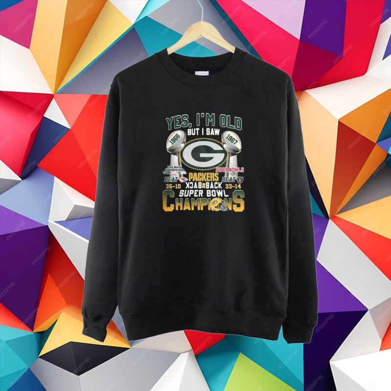 Yes Im Old But I Saw Green Bay Packers Back2back Super Bowl Champions Shirt