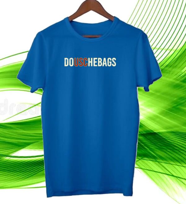 douchebags Tshirt