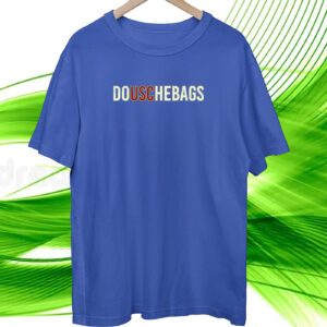 douchebags Tshirt