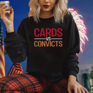 Cards Vs Convicts Shirts