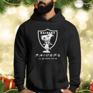 Raiders Friends Ill Be There For You Hoodie Shirt