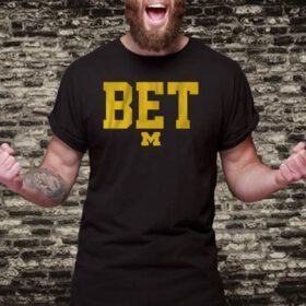 MICHIGAN FOOTBALL: BET SHIRT