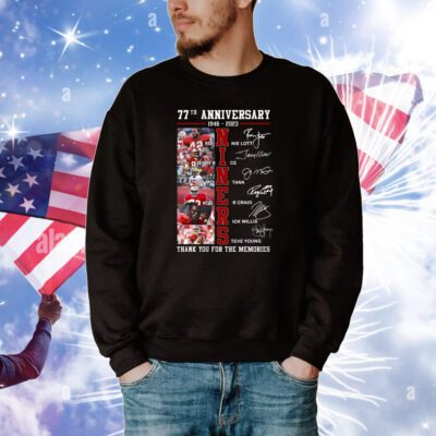 77th Anniversary 1946 – 2023 Niners Thank You For The Memories SweatShirt