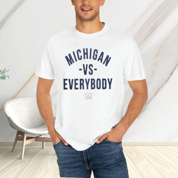 Michigan Vs Everybody Shirt