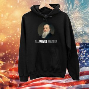 All Wives Matter SweatShirts