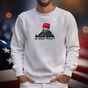 At What Price Make Cod Great Again Hoodie T-Shirts