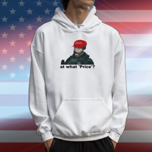 At What Price Make Cod Great Again Hoodie T-Shirt