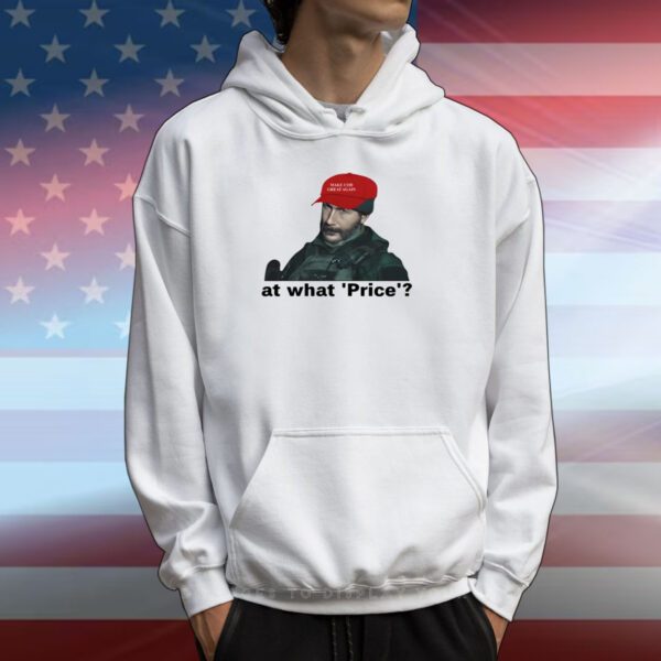 At What Price Make Cod Great Again Hoodie T-Shirt