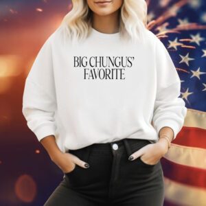 Big Chungus’ Favorite Sweatshirt