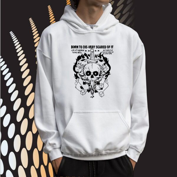 Bonejail Cool Skull Born To Die-Very Scared Of It SweatShirts