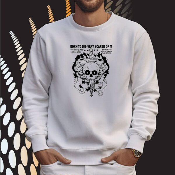 Bonejail Cool Skull Born To Die-Very Scared Of It SweatShirt