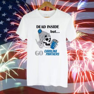 Carolina Panthers Skeleton Dead Inside But Panthers T-Shirt