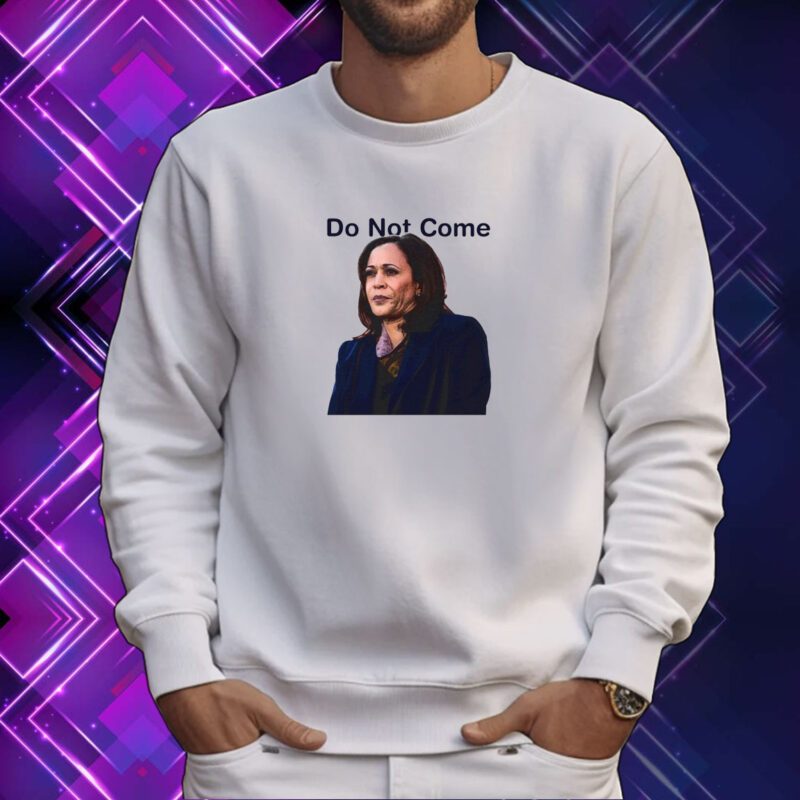 Do Not Come SweatShirt