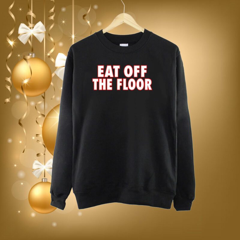 Eat Off The Floor Uga SweatShirt