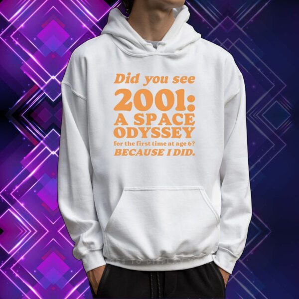 Everpress Did You See 2001 A Space Odyssey For The First Time At Age 6 Bacause I Did Sweartshirts