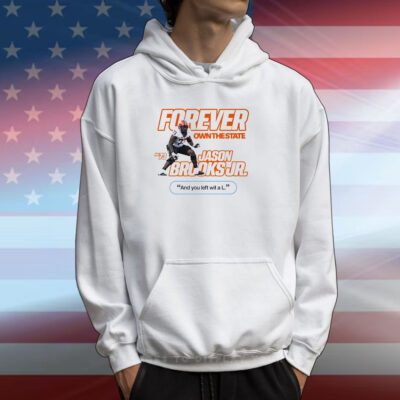 Forever Own The State Jason Brook Jr Bedlam Hoodie T-Shirts