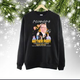 Friends Matthew Perry Chandler Bing 1969 2023 The One Where We All Lost A Friend Signatures SweatShirt