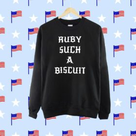 G59 Subreddit Ruby Such A Biscuit Shirt