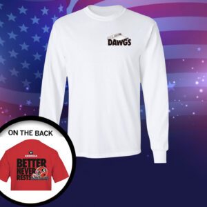 Georgia Bulldogs Football better never rests 2023 SweatShirts