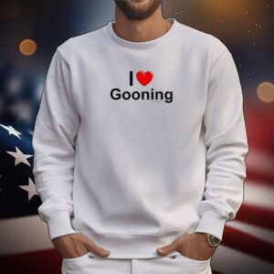 Goons I Love Gooning Hoodie T-Shirts