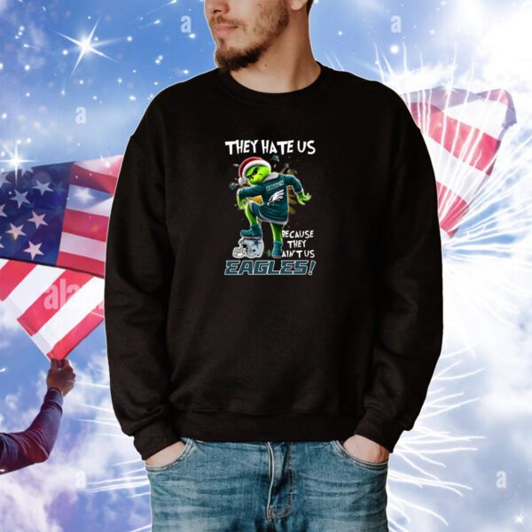 Grinch They Hate Us because They Ain’t Us Philadelphia Eagles Hoodie Shirts
