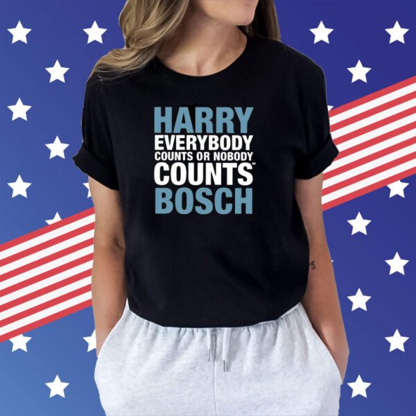 Harry Everybody Counts Or Nobody Counts Bosch Shirts
