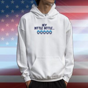 Hey Dittle Dittle Run It Up The Fucking Middle Hoodie T-Shirt
