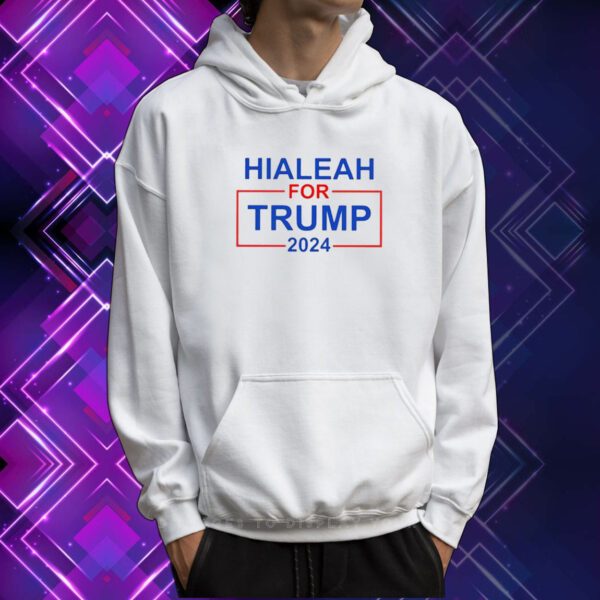 Hialeah For Trump 2024 SweatShirt