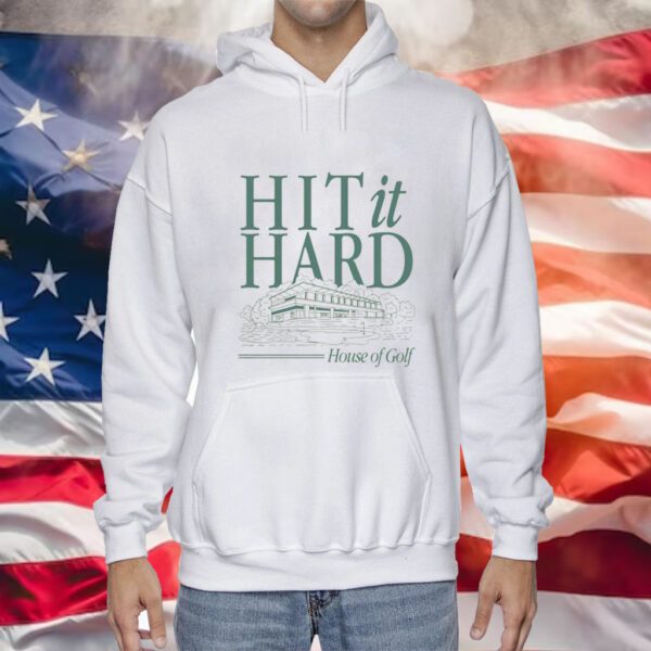 Hit It Hard House Of Golf Hoodie