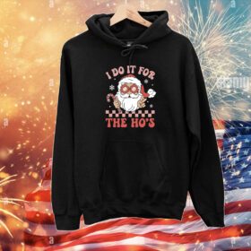 I Do It For The Ho’s Funny Christmas Hoodie T-Shirt