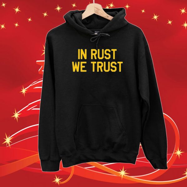 In Rust We Trust SweatShirt