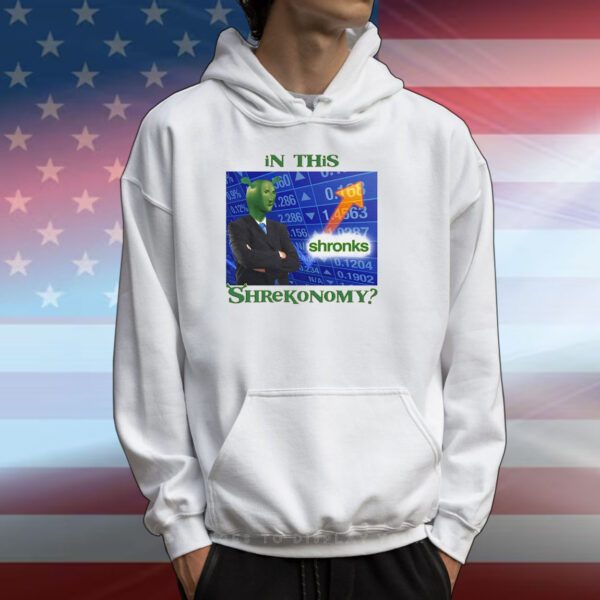 In This Shrekonomy Hoodie Shirt