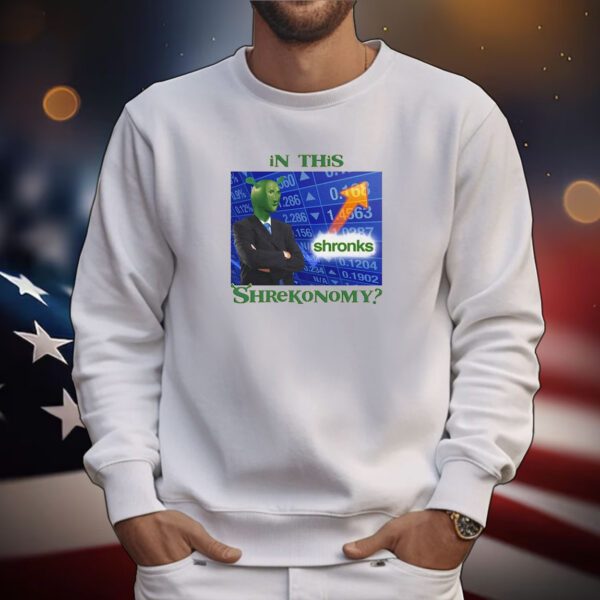 In This Shrekonomy Hoodie TShirts