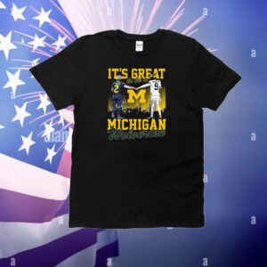 It’s Great To Be A Michigan Wolverine Hoodie Shirts