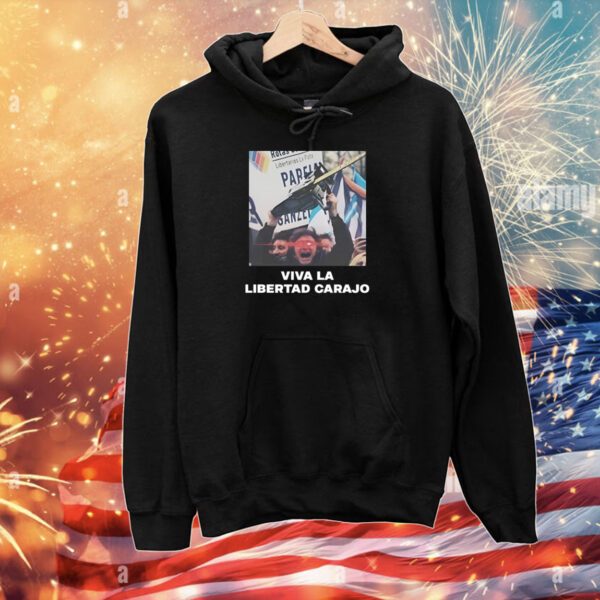 Javier Mile Viva La Libertad Carajo Hoodie Shirt