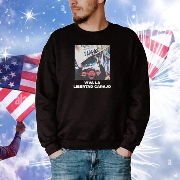 Javier Mile Viva La Libertad Carajo Hoodie Shirts