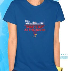 Kansas Football: What A Day At The Booth Shirt