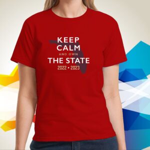 Keep Calm and Own The State SweatShirts