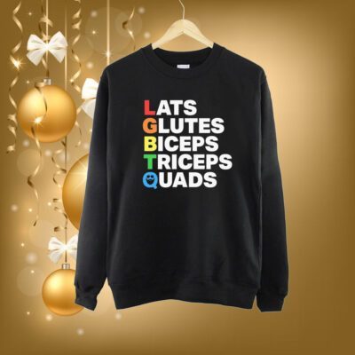 Lats Glutes Biceps Triceps Quads Lgbtq SweatShirt