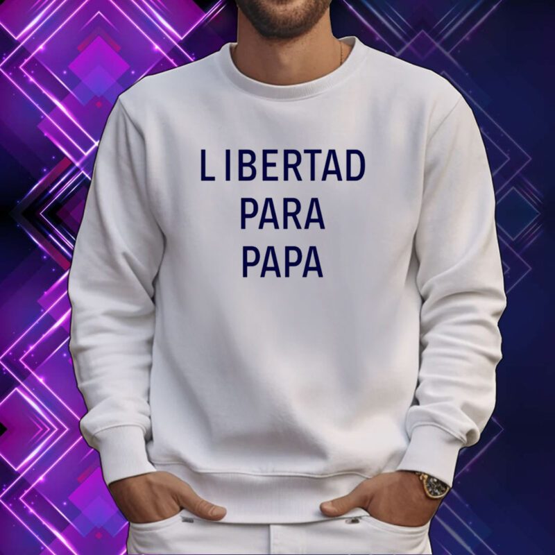 Libertad Para Papa SweatShirt