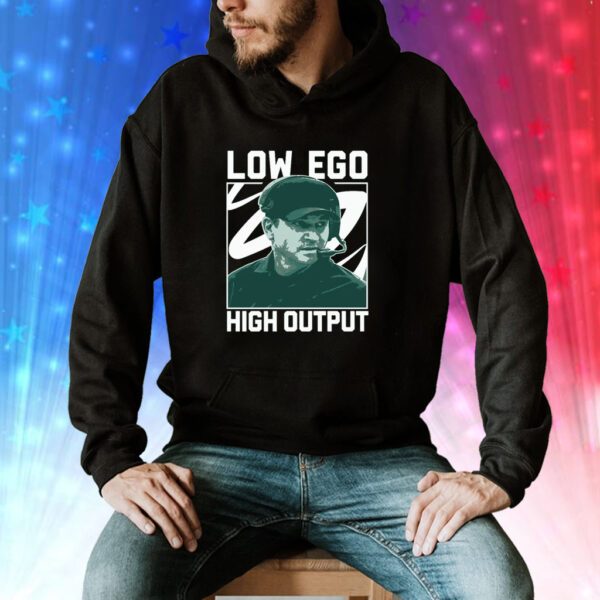 Low Ego High Output Hoodie
