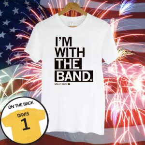 MOLLY DAVIS I'M WITH THE BAND T-Shirt