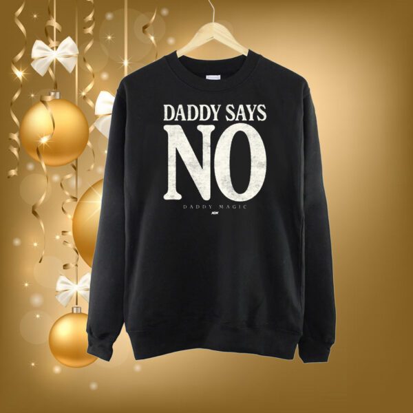 Matt Menard – Daddy Says No SweatShirt