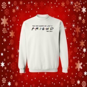 Matthew Perry The One Where We All Lost A Friend Sweatshirt