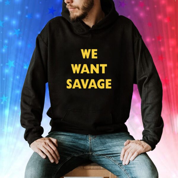 Michael O'brien We Want Savage Sweatshirts