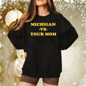 Michigan Vs Your Mom Sweatshirt