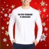 My Love Language Is Obsession Shirt