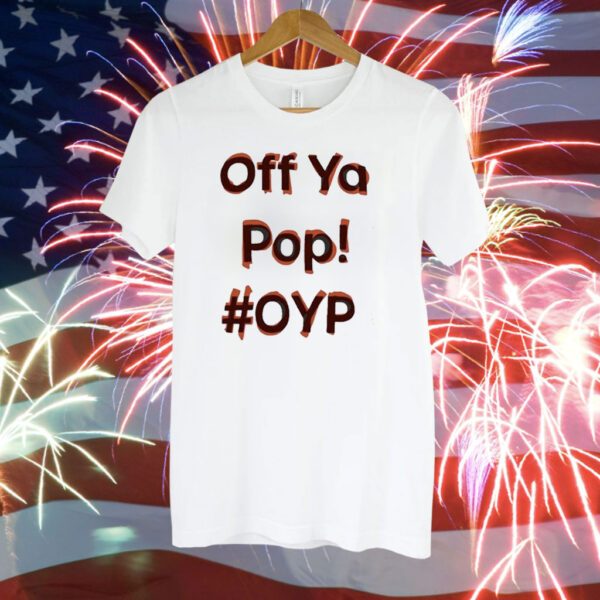 Off Ya Pop Oyp T-Shirt